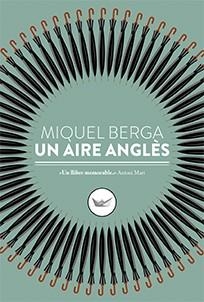 AIRE ANGLÈS, UN | 9788417339098 | BERGA BAGUE, MIQUEL | Llibreria Online de Banyoles | Comprar llibres en català i castellà online