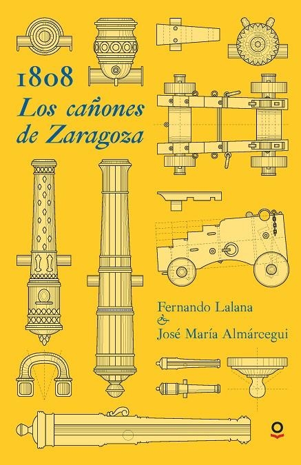 1808. LOS CAÑONES DE ZARAGOZA | 9788491221845 | LALANA, FERNANDO/ALMÁRCEGUI, JOSE MARIA | Llibreria L'Altell - Llibreria Online de Banyoles | Comprar llibres en català i castellà online - Llibreria de Girona