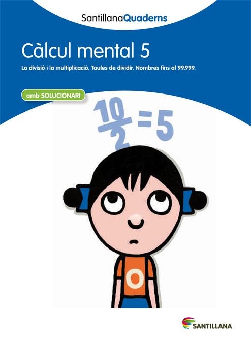 SANTILLANA QUADERNS CALCUL MENTAL 5 | 9788468013800 | VARIOS AUTORES | Llibreria Online de Banyoles | Comprar llibres en català i castellà online