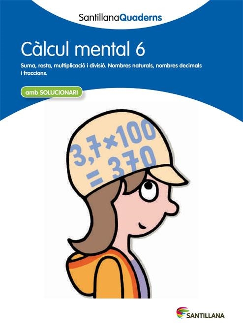 CALCUL MENTAL 6 SANTILLANA QUADERNS | 9788468013817 | VARIOS AUTORES | Llibreria Online de Banyoles | Comprar llibres en català i castellà online