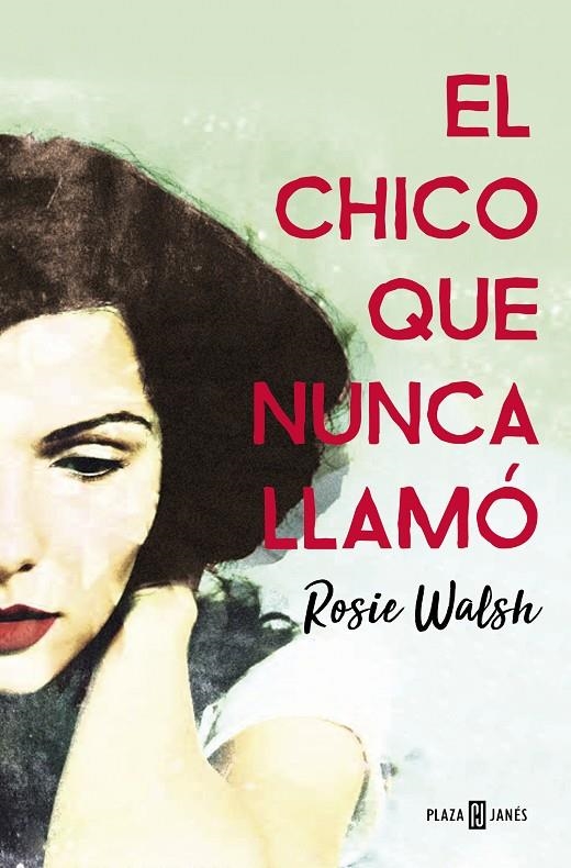 EL CHICO QUE NUNCA LLAMÓ | 9788401021602 | WALSH, ROSIE | Llibreria Online de Banyoles | Comprar llibres en català i castellà online