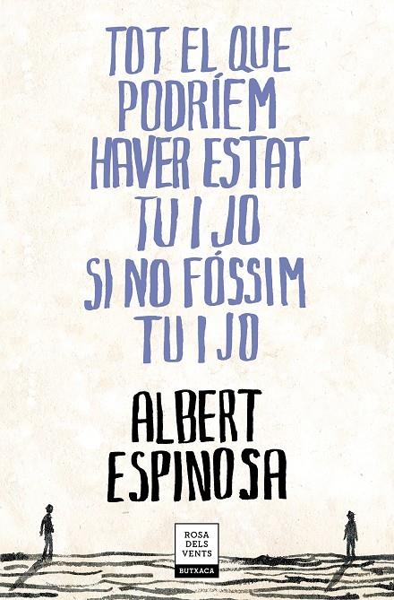 TOT EL QUE PODRÍEM HAVER ESTAT TU I JO SI NO FÓSSIM TU I JO | 9788417444709 | ESPINOSA, ALBERT | Llibreria Online de Banyoles | Comprar llibres en català i castellà online