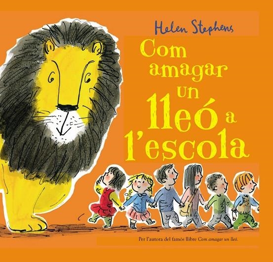 COM AMAGAR UN LLEÓ A L'ESCOLA | 9788448850838 | STEPHENS, HELEN | Llibreria Online de Banyoles | Comprar llibres en català i castellà online