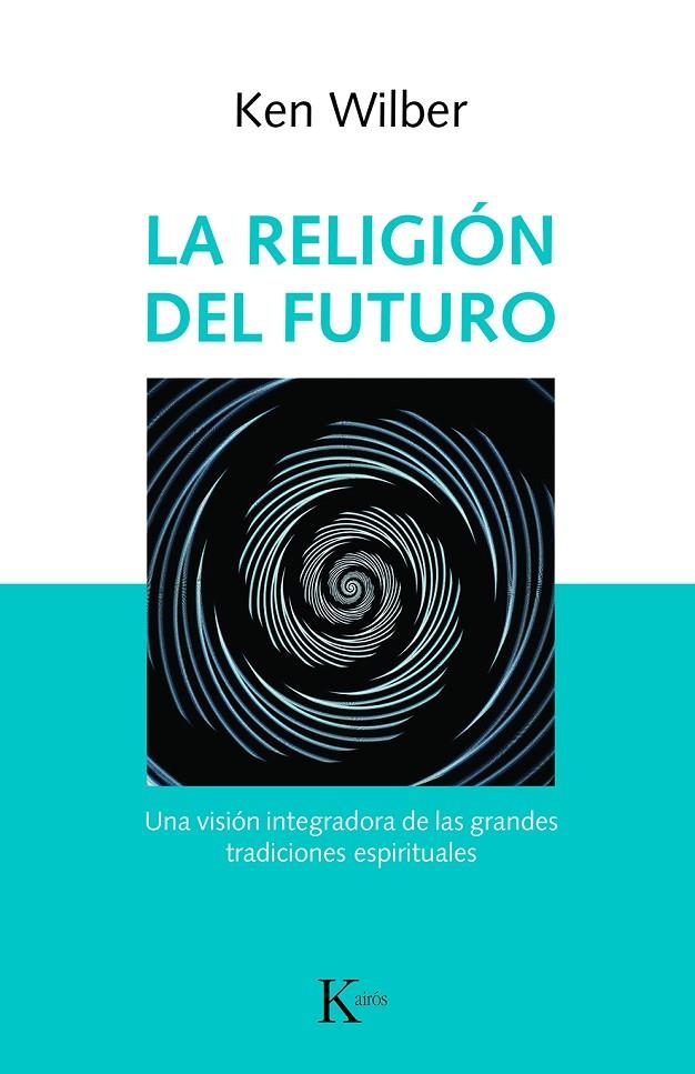 LA RELIGIÓN DEL FUTURO | 9788499886343 | WILBER, KEN | Llibreria L'Altell - Llibreria Online de Banyoles | Comprar llibres en català i castellà online - Llibreria de Girona