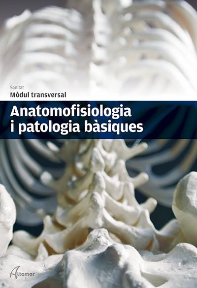 ANATOMOFISIOLOGIA I PATOLOGIA BÀSIQUES | 9788415309680 | ALTAMAR | Llibreria Online de Banyoles | Comprar llibres en català i castellà online