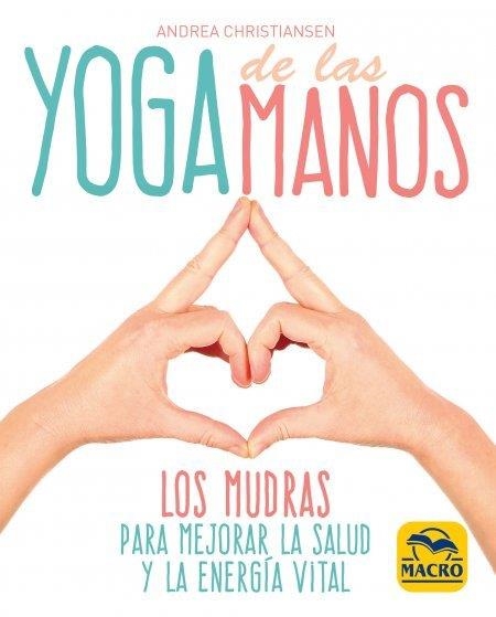 YOGA DE LAS MANOS | 9788417080273 | CHRISTIANSEN, ANDREA | Llibreria Online de Banyoles | Comprar llibres en català i castellà online