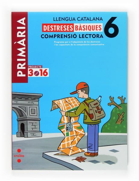 LLENGUA CATALANA. COMPRENSIÓ LECTORA. DESTRESES BÀSIQUES. 6 PRIMÀRIA. PROJECTE 3.16 | 9788466122542 | AAVV | Llibreria Online de Banyoles | Comprar llibres en català i castellà online