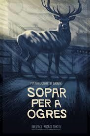 SOPAR PER A OGRES | 9788416547951 | QUINTO GRANÉ, MANUEL | Llibreria Online de Banyoles | Comprar llibres en català i castellà online