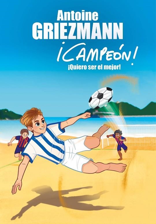 ¡QUIERO SER EL MEJOR! | 9788416712991 | GRIEZMANN, ANTOINE | Llibreria Online de Banyoles | Comprar llibres en català i castellà online