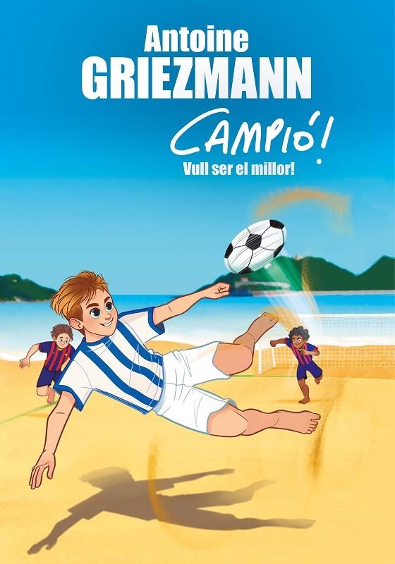 VULL SER EL MILLOR! | 9788416712977 | GRIEZMANN, ANTOINE | Llibreria Online de Banyoles | Comprar llibres en català i castellà online