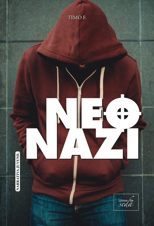 NEONAZI: UNA HISTORIA REAL | 9788416973439 | F., TIMO | Llibreria Online de Banyoles | Comprar llibres en català i castellà online