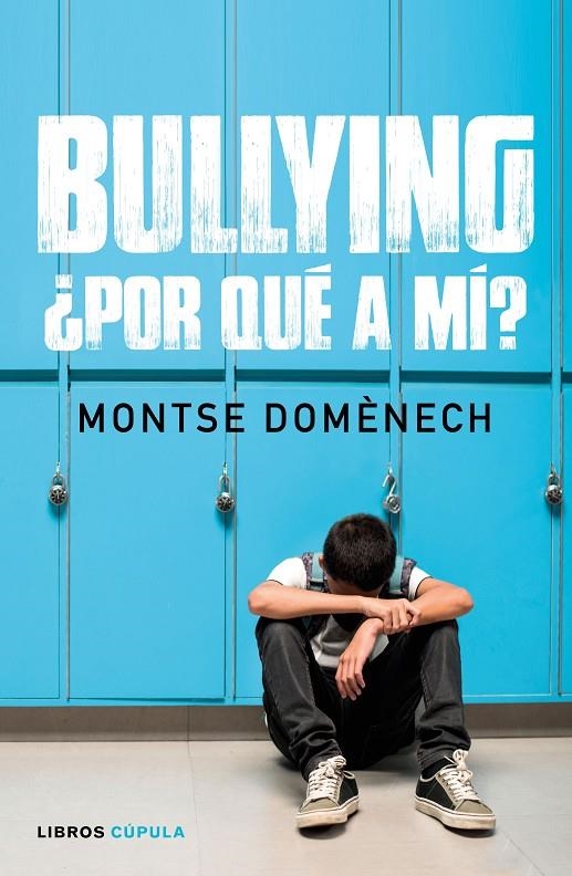 BULLYING: ¿POR QUÉ A MÍ? | 9788448024796 | DOMÉNECH, MONTSE | Llibreria Online de Banyoles | Comprar llibres en català i castellà online