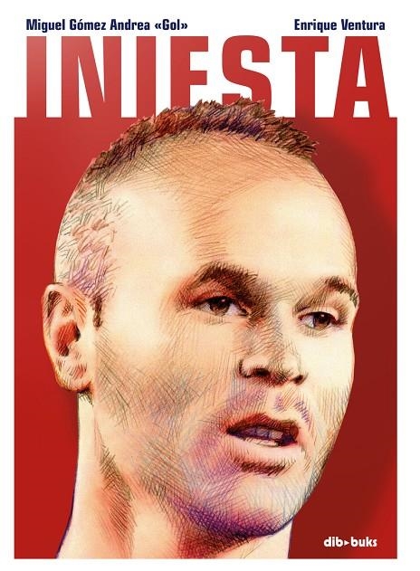 INIESTA | 9788417294311 | MIQUEL GÓMEZ ANDREA / ENRIQUE VENTURA | Llibreria Online de Banyoles | Comprar llibres en català i castellà online