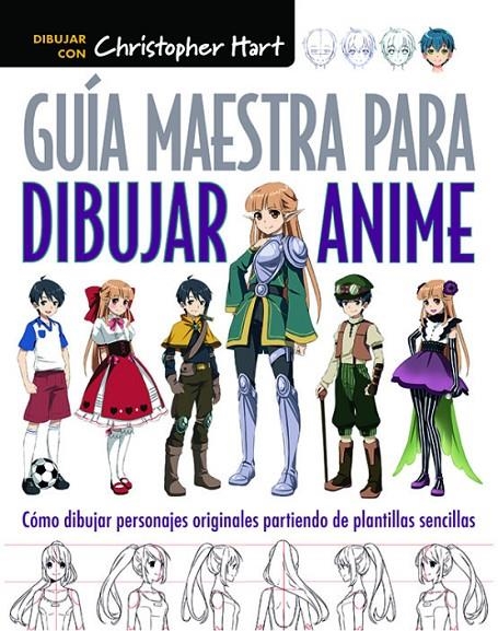 GUÍA MAESTRA PARA DIBUJAR ANIME | 9788498745603 | HART, CHRISTOPHER | Llibreria Online de Banyoles | Comprar llibres en català i castellà online