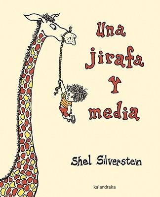 JIRAFA Y MEDIA, UNA | 9788484644064 | SILVERSTEIN, SHEL | Llibreria Online de Banyoles | Comprar llibres en català i castellà online