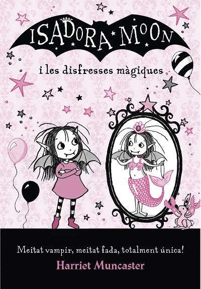 ISADORA MOON I LES DISFRESSES MÀGIQUES | 9788420487656 | MUNCASTER, HARRIET | Llibreria Online de Banyoles | Comprar llibres en català i castellà online