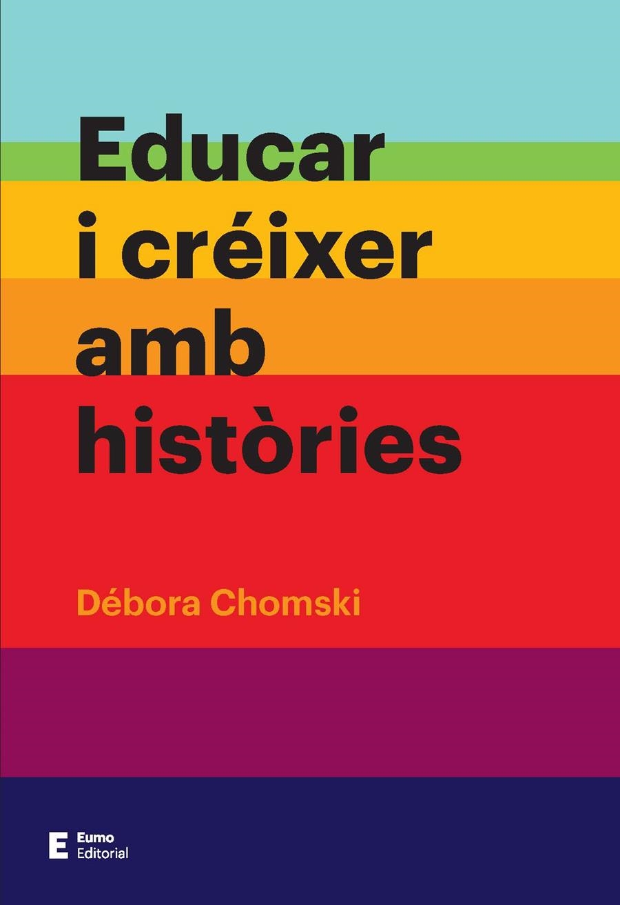 EDUCAR I CRÉIXER AMB HISTÒRIES | 9788497666237 | CHOMSKI WARCOWICKI, DÉBORA | Llibreria Online de Banyoles | Comprar llibres en català i castellà online