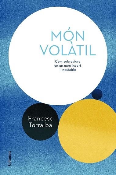 MÓN VOLÀTIL | 9788466424165 | TORRALBA ROSELLÓ, FRANCESC | Llibreria Online de Banyoles | Comprar llibres en català i castellà online