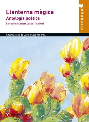 LLANTERNA MAGICA. ANTOLOGIA POETICA | 9788468215907 | ANTON GARCIA, FRANCESC/SOLE VENDRELL, CARME/CASAS BARO, CARLOTA/PARE JIMENEZ, JOSEP | Llibreria Online de Banyoles | Comprar llibres en català i castellà online