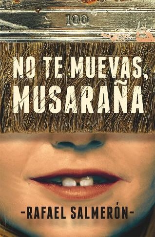 NO TE MUEVAS,MUSARAÑA | 9788491079378 | SALMERÓN, RAFAEL | Llibreria Online de Banyoles | Comprar llibres en català i castellà online