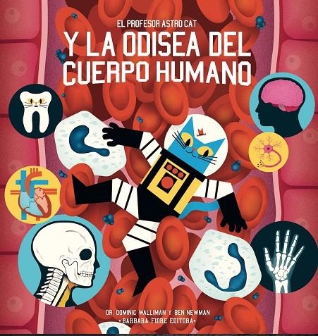 PROFESOR ASTRO CAT Y LA ODISEA DEL CUERPO HUMANO, EL | 9788416985104 | WALLIMAN, DOMINIC | Llibreria L'Altell - Llibreria Online de Banyoles | Comprar llibres en català i castellà online - Llibreria de Girona