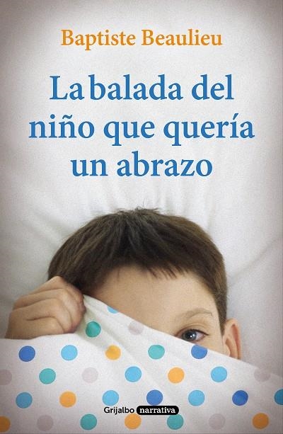 BALADA DEL NIÑO QUE QUERÍA UN ABRAZO, LA | 9788425356766 | BEAULIEU, BAPTISTE | Llibreria Online de Banyoles | Comprar llibres en català i castellà online