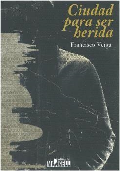 CIUDAD PARA SER HERIDA | 9788409430260 | VEIGA, FRANCISCO | Llibreria Online de Banyoles | Comprar llibres en català i castellà online