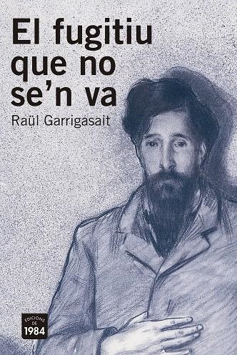 EL FUGITIU QUE NO SE'N VA | 9788416987368 | GARRIGASAIT COLOMÉS, RAÜL | Llibreria Online de Banyoles | Comprar llibres en català i castellà online