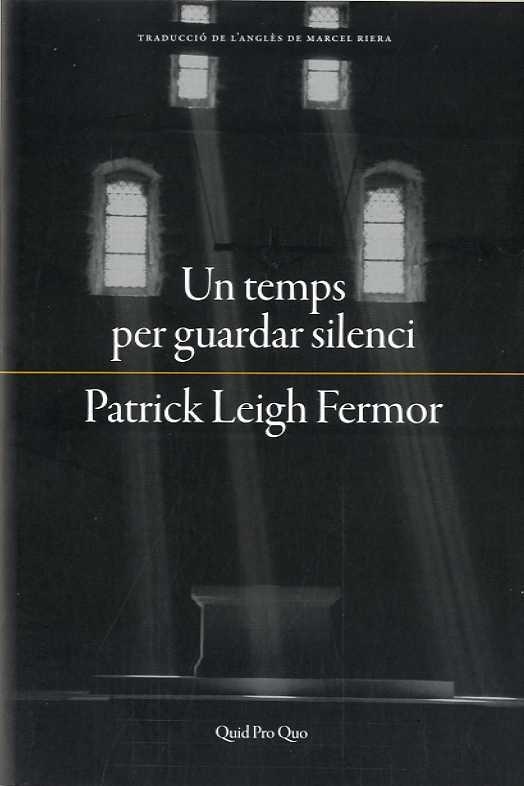 UN TEMPS PER GUARDAR SILENCI | 9788417410063 | FERMOR, PATRICK LEIGH | Llibreria Online de Banyoles | Comprar llibres en català i castellà online