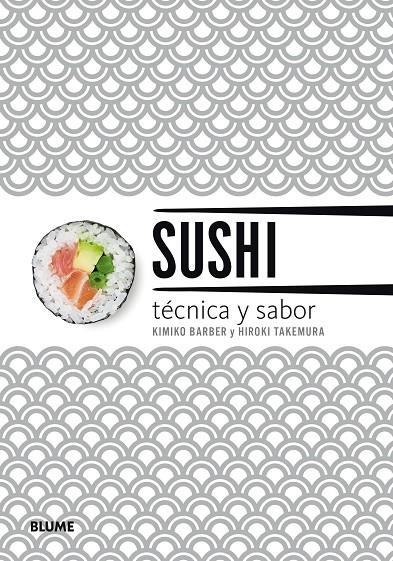 SUSHI. TÉCNICA Y SABOR (2018) | 9788417254643 | BARBER, KIMIKO | Llibreria Online de Banyoles | Comprar llibres en català i castellà online