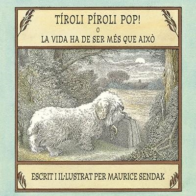 TÍROLI PÍROLI POP! O LA VIDA HA DE SER MÉS QUE AIXÒ | 9788484644095 | SENDAK, MAURICE | Llibreria Online de Banyoles | Comprar llibres en català i castellà online