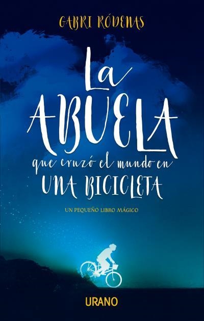 LA ABUELA QUE CRUZÓ EL MUNDO EN UNA BICICLETA | 9788416720392 | RÓDENAS, GABRI | Llibreria Online de Banyoles | Comprar llibres en català i castellà online