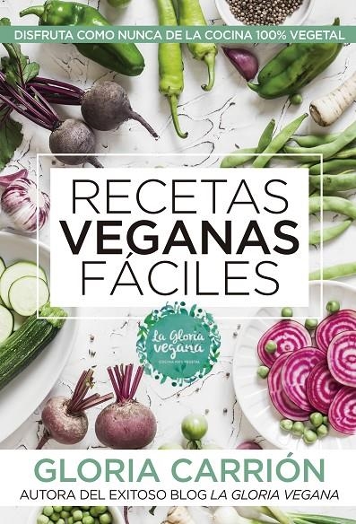 RECETAS VEGANAS FÁCILES | 9788417057503 | CARRIÓN MOÑIZ, GLORIA | Llibreria Online de Banyoles | Comprar llibres en català i castellà online