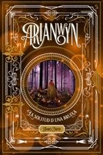 ARIANWYN, LA SOLITUD D'UNA BRUIXA | 9788424661458 | NICOL, JAMES | Llibreria Online de Banyoles | Comprar llibres en català i castellà online