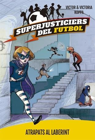 SUPERJUSTICIERS DEL FUTBOL 7. ATRAPATS AL LABERINT | 9788424663476 | KOPPA, VICTOR | Llibreria Online de Banyoles | Comprar llibres en català i castellà online