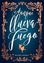 AUNQUE LLUEVA FUEGO | 9788424663575 | ESTEBAN, BEATRIZ | Llibreria Online de Banyoles | Comprar llibres en català i castellà online