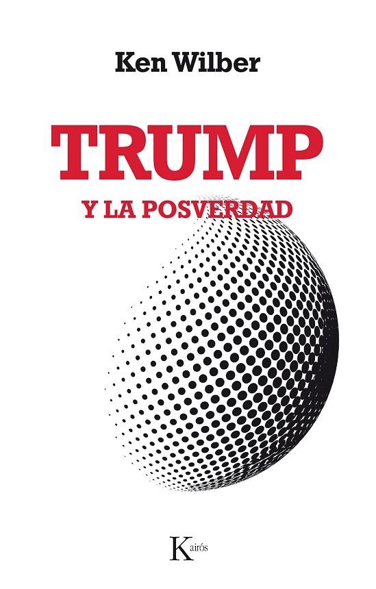 TRUMP Y LA POSVERDAD | 9788499886503 | WILBER, KEN | Llibreria L'Altell - Llibreria Online de Banyoles | Comprar llibres en català i castellà online - Llibreria de Girona