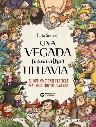 UNA VEGADA (I UNA ALTRA) HI HAVIA... | 9788448946661 | SERRANO, LUCÍA | Llibreria Online de Banyoles | Comprar llibres en català i castellà online