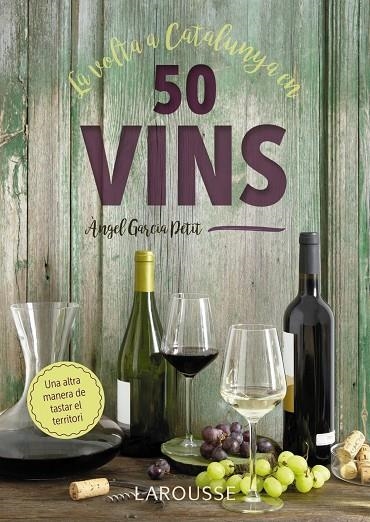 LA VOLTA A CATALUNYA EN 50 VINS | 9788417273521 | GARCIA PETIT, ÀNGEL | Llibreria Online de Banyoles | Comprar llibres en català i castellà online