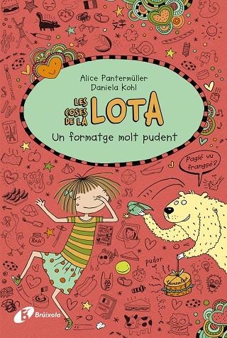 LES COSES DE LA LOTA: UN FORMATGE MOLT PUDENT | 9788499069050 | PANTERMÜLLER, ALICE | Llibreria Online de Banyoles | Comprar llibres en català i castellà online