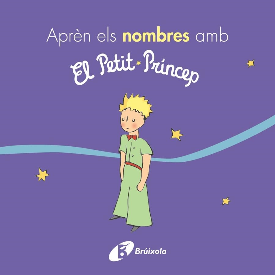 APRÈN ELS NOMBRES AMB EL PETIT PRÍNCEP | 9788499069395 | DE SAINT-EXUPÉRY, ANTOINE | Llibreria L'Altell - Llibreria Online de Banyoles | Comprar llibres en català i castellà online - Llibreria de Girona