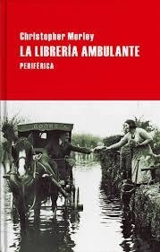 LIBRERIA AMBULANTE, LA | 9788416291779 | MORLEY, CHRISTOPHER | Llibreria Online de Banyoles | Comprar llibres en català i castellà online