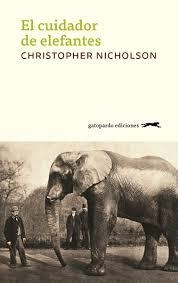 CUIDADOR DE ELEFANTES, EL | 9788417109561 | NICHOLSON, CHRISTOPHER | Llibreria Online de Banyoles | Comprar llibres en català i castellà online