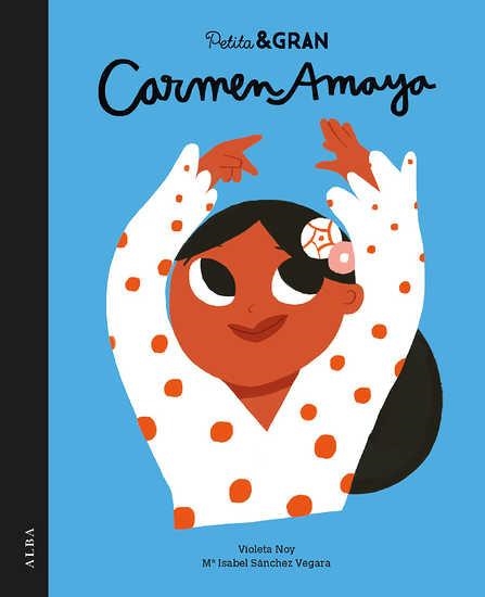 PETITA & GRAN CARMEN AMAYA | 9788490654989 | SÁNCHEZ VEGARA, Mª ISABEL/NOY, VIOLETA | Llibreria Online de Banyoles | Comprar llibres en català i castellà online