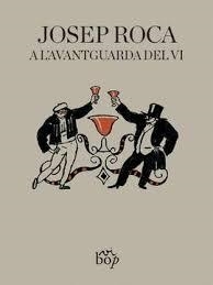 JOSEP ROCA, A L'AVANTGUARDA DEL VI | 9788494829901 | ROCA FONTANÉ, JOSEP | Llibreria Online de Banyoles | Comprar llibres en català i castellà online