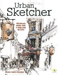 URBAN SKETCHER | 9788441540293 | TARO HOLMES, MARC | Llibreria L'Altell - Llibreria Online de Banyoles | Comprar llibres en català i castellà online - Llibreria de Girona