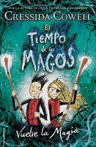 EL TIEMPO DE LOS MAGOS. VUELVE LA MAGIA | 9788417167004 | COWELL, CRESSIDA | Llibreria L'Altell - Llibreria Online de Banyoles | Comprar llibres en català i castellà online - Llibreria de Girona