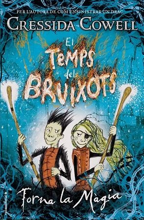 EL TEMPS DELS BRUIXOTS. TORNA LA MÀGIA | 9788417167011 | COWELL, CRESSIDA | Llibreria L'Altell - Llibreria Online de Banyoles | Comprar llibres en català i castellà online - Llibreria de Girona