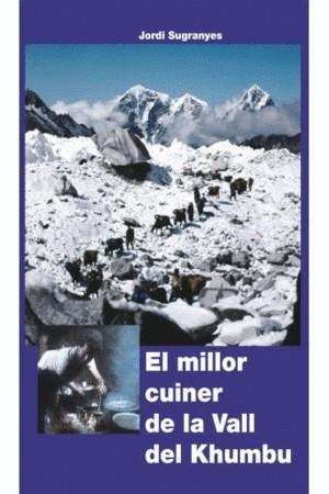 MILLOR CUINER DE LA VALL DEL KHUMBU, EL | 9788494895821 | SUGRANYES JORDI | Llibreria Online de Banyoles | Comprar llibres en català i castellà online