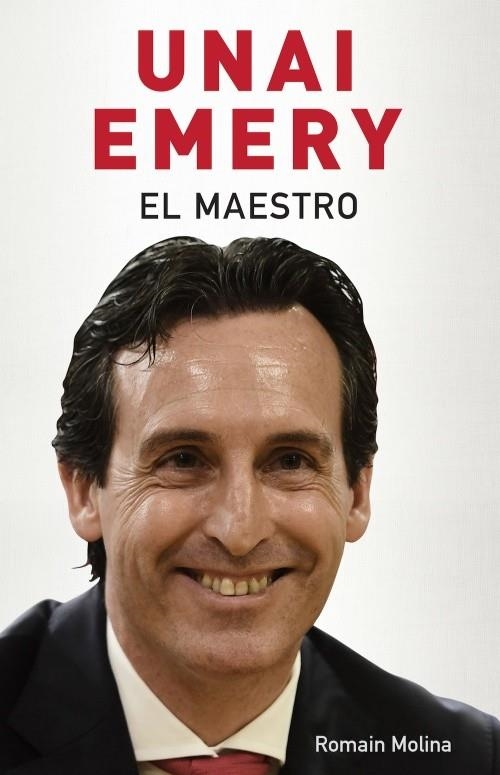 UNAI EMERY | 9788494718380 | MOLINA, ROMAIN | Llibreria Online de Banyoles | Comprar llibres en català i castellà online